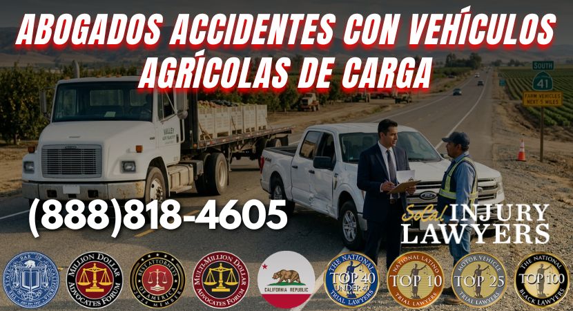 Abogados Accidentes con Vehículos Agrícolas de Carga en California